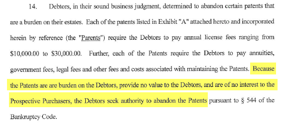 Introgen's bankruptcy. A May 20th 2009 bankruptcy docket filing shows that Introgen (i.e. the ‘Debtors') ultimately abandoned certain patents because there was no interest among prospective purchasers, they provided no value to the debtors, and they were draining money from the estate due to maintenance fees: